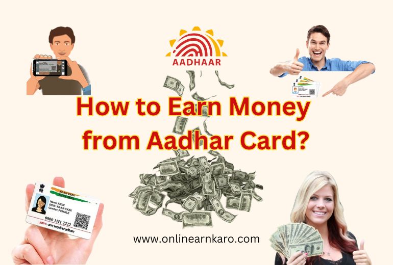 How to Earn Money from Aadhar Card? Complete Information