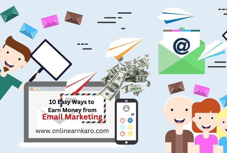 10 Easy Ways to Earn Money from Email Marketing?