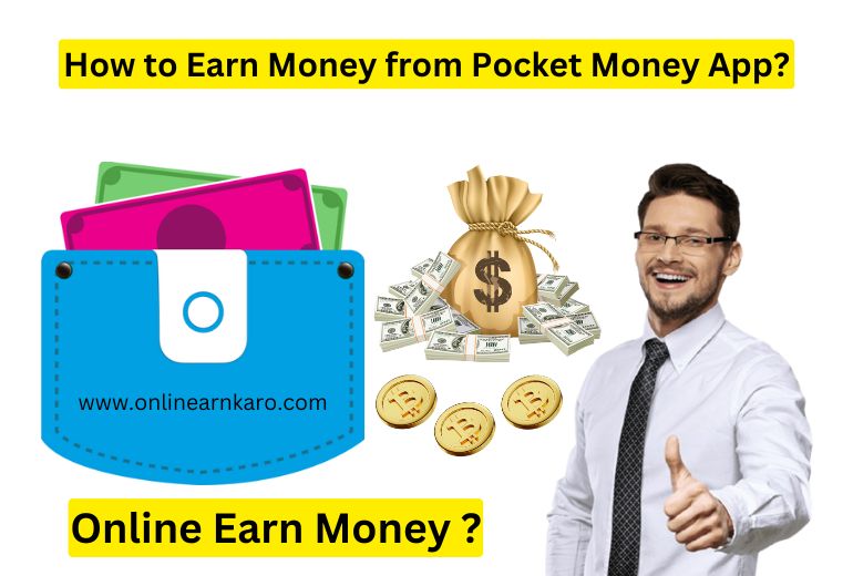 How to Earn Money from Pocket Money App? Step By Step Full Information?