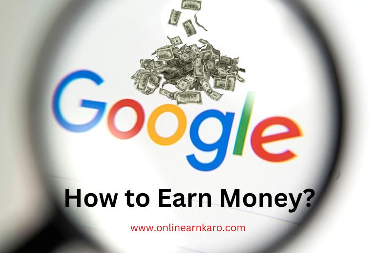 How to Earn Money from Google