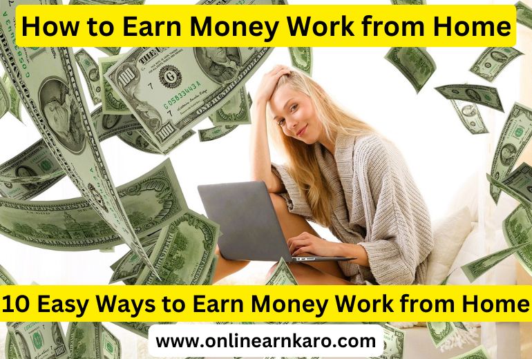 How to Earn Money Work from Home | 10 Easy Ways to Earn Money Online?