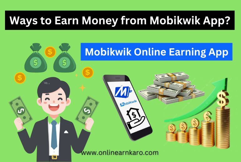 Earn money by referring and earning Mobikwik App?